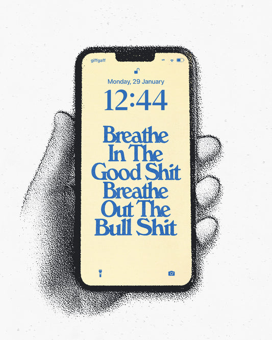 Breathe In The Good Shit - Wallpaper