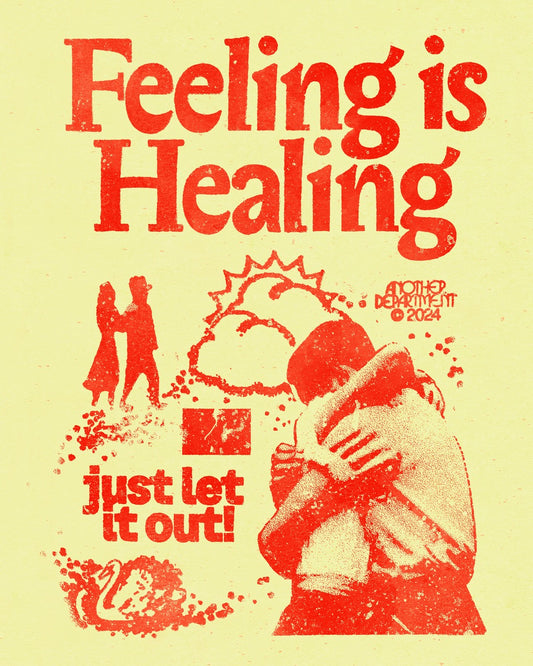 Feeling Is Healing - Print