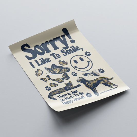 Sorry I Like To Smile - Print