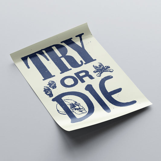 Try Or Die - Print