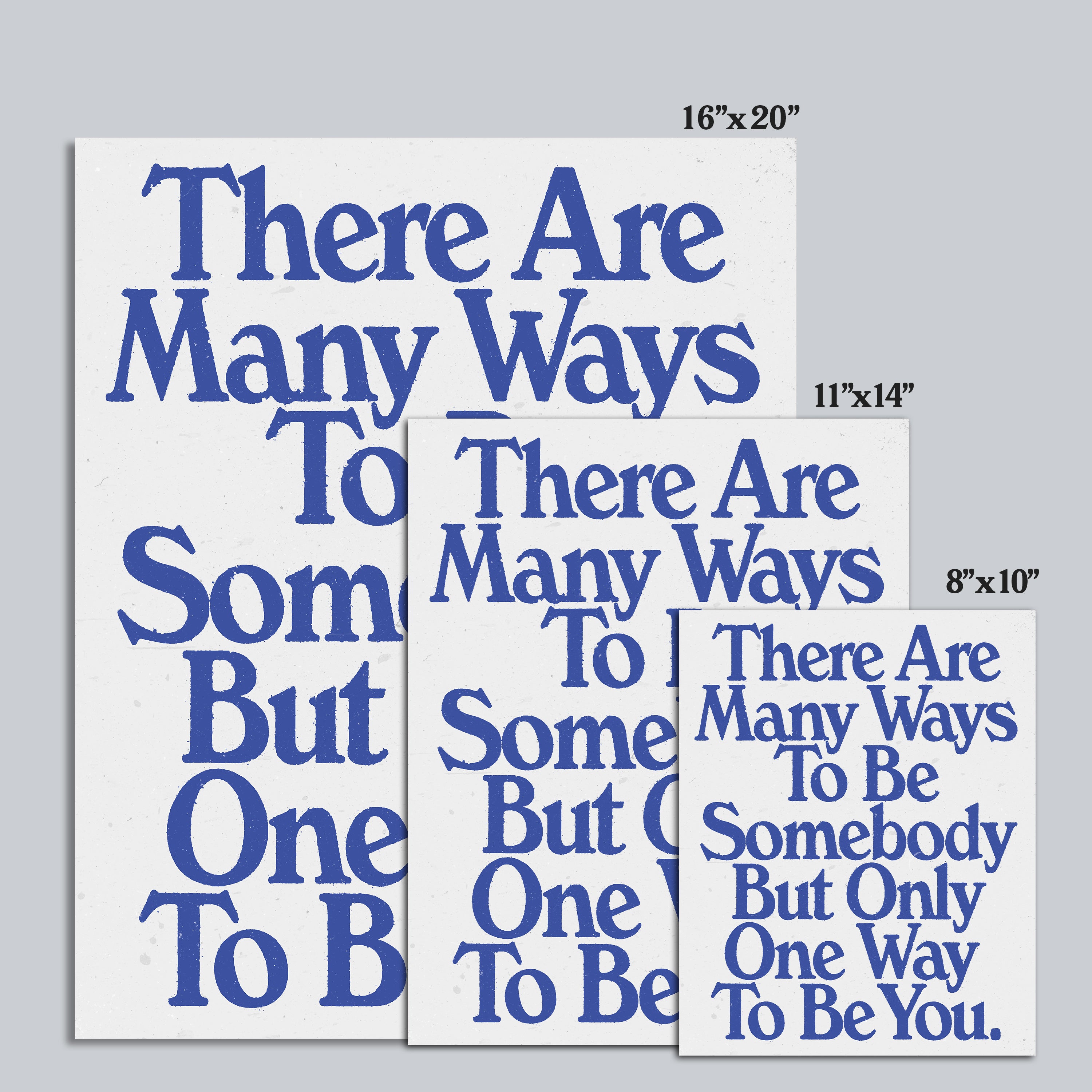 There Are Many Ways To Be Somebody - Print