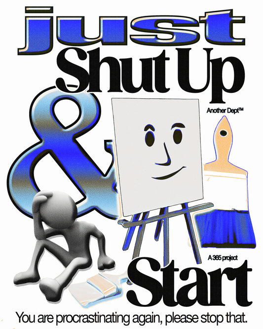 Shut Up and Start - Print