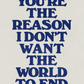 196 - You're the Reason I Don't Want the World to End
