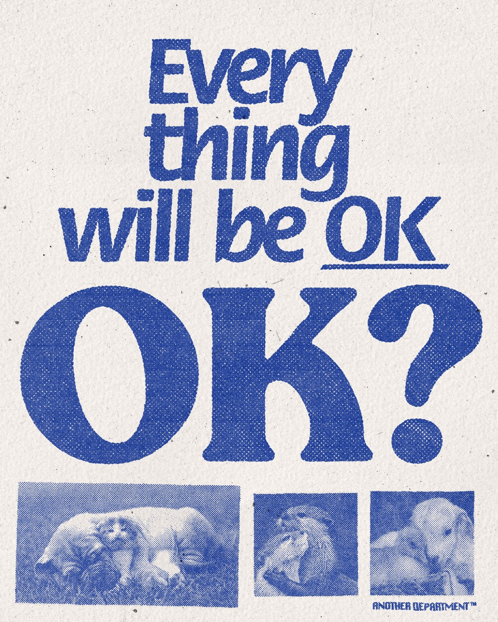 Everything Will Be OK - Print
