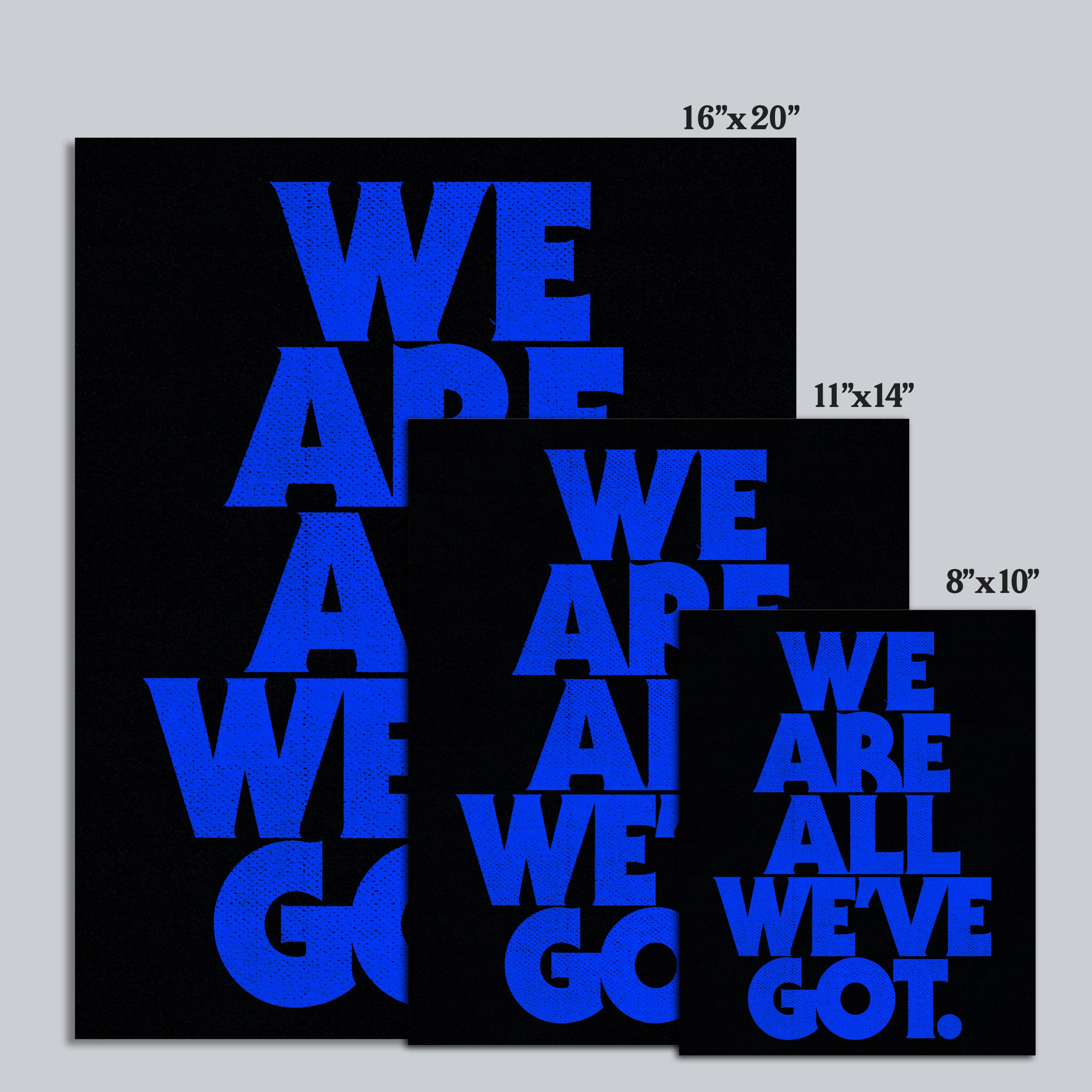 We Are All We've Got - Print