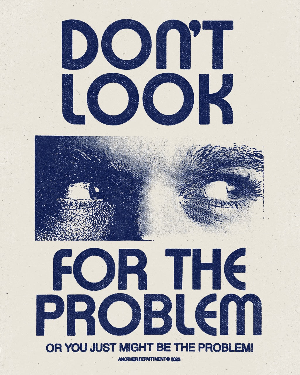 Don't Look For The Problem - Print